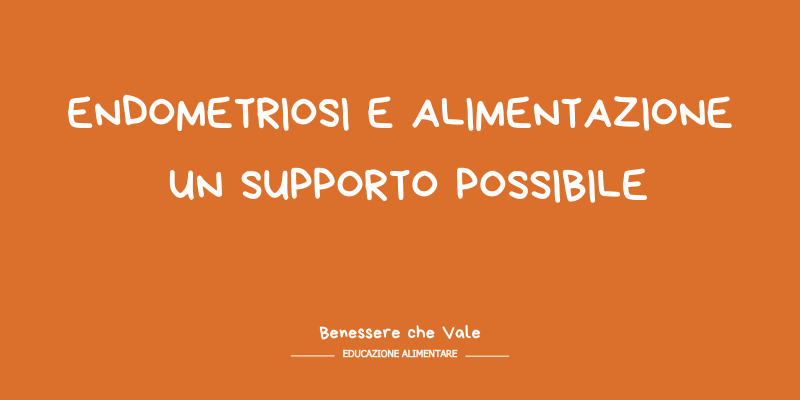 ENDOMETRIOSI E ALIMENTAZIONE